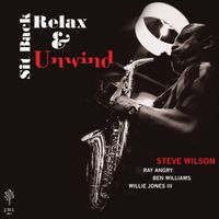 Steve Wilson - Sit Back, Relax & Unwind