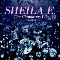 Sheila E. - The Glamorous Life (Re-Recorded) [Sped Up] - Single