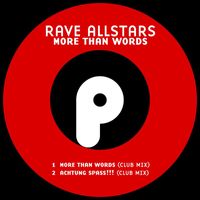 Rave Allstars - More Than Words / Achtung Spaß!!!