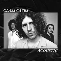 Glass Caves - Acoustic