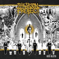 The Arson Project - God Bless (Explicit)