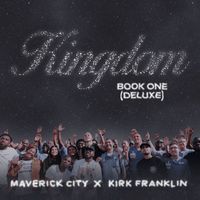 Maverick City Music & Kirk Franklin - Kingdom Book One (Deluxe)