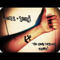 Fences - The Same Tattoos [Sabzi Remix]