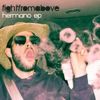 Fight From Above - Hermano - EP