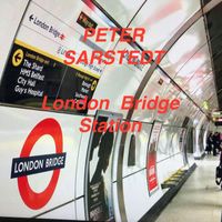Peter Sarstedt - London Bridge Station (New Release)
