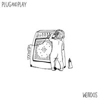Weirdos - Plug and Play (Explicit)