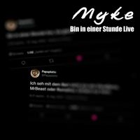 Myke - Bin in einer Stunde live