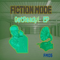 Fiction Mode - Getready! EP