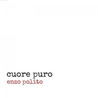 Enzo Polito - Cuore Puro