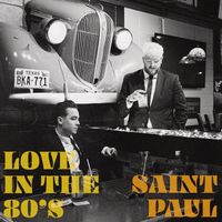 Saint Paul - Love in the 80's