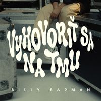 Billy Barman - Vyhovoriť sa na tmu (Explicit)