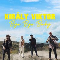 Király Viktor - Bye Bye Baby