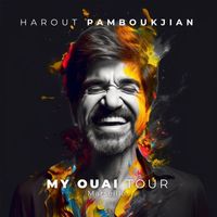Harout Pamboukjian - My Ouai Tour Marseille (Live)