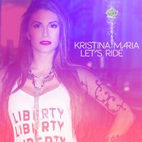 Kristina Maria - Let's Ride