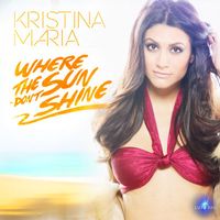 Kristina Maria - Where the Sun Don't Shine