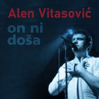 Alen Vitasović - On Ni Doša