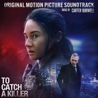 Carter Burwell - To Catch A Killer (Original Motion Picture Soundtrack)