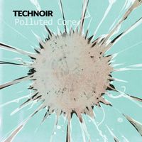 Technoir - Polluted Core