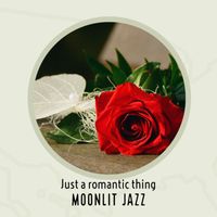 Moonlit Jazz - Just a romantic thing