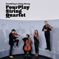 FourPlay String Quartet - Something Is Going Wrong