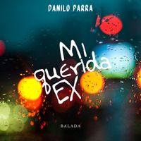 Danilo Parra - Mi Querida Ex (Balada)