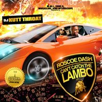 Roscoe Dash - Can't Catch The Lambo (Explicit)
