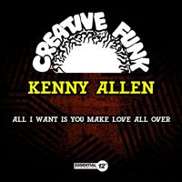 Kenny Allen - All I Want Is You / Make Love All Over