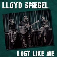 Lloyd Spiegel - Lost Like Me