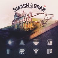 Smash & Grab (US) - HAUS TRVP
