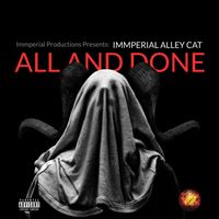 Immperial Alley Cat - All and Done (Explicit)