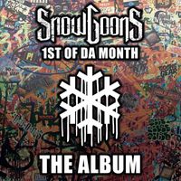 Snowgoons - 1st Of Da Month