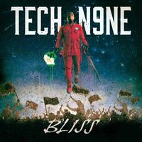 Tech N9ne - BLISS (Explicit)