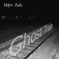 Night Owls - Ghost Train