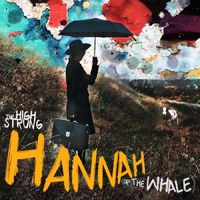 The High Strung - HannaH (Or The Whale)