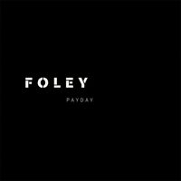 Foley - Payday