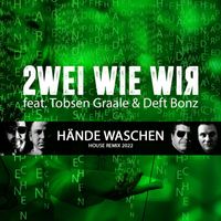 Zwei Wie Wir - Hände waschen (House Remix) (House Remix)