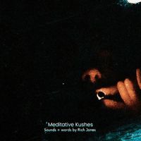 Rich Jones - Meditative Kushes
