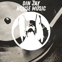 Din Jay - House Music