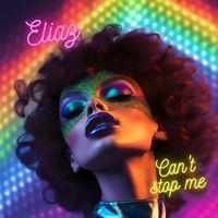 Eliaz - Can't stop me