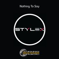 Stylex - Nothing To Say