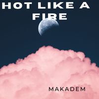 Makadem - Hot Like a Fire