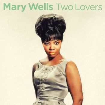 Mary Wells - Two Lovers (Remastered)