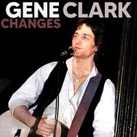 Gene Clark - Changes