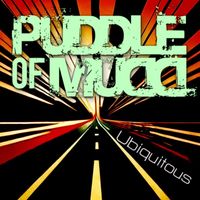 Puddle Of Mudd - Ubiquitous (Explicit)
