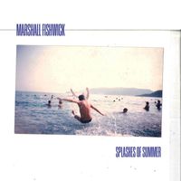 Marshall Fishwick - Splashes of Summer