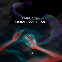 Jake Ryan - Come With Me (EP)