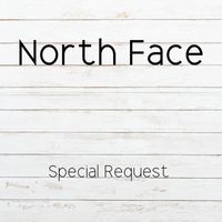 Special Request - North Face