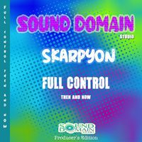 Skarpyon - Full Control (Then & Now)