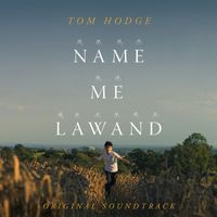 Tom Hodge - Name Me Lawand (Original Soundtrack)