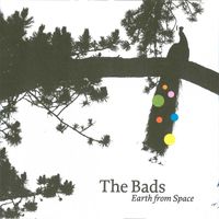 The Bads - Earth From Space